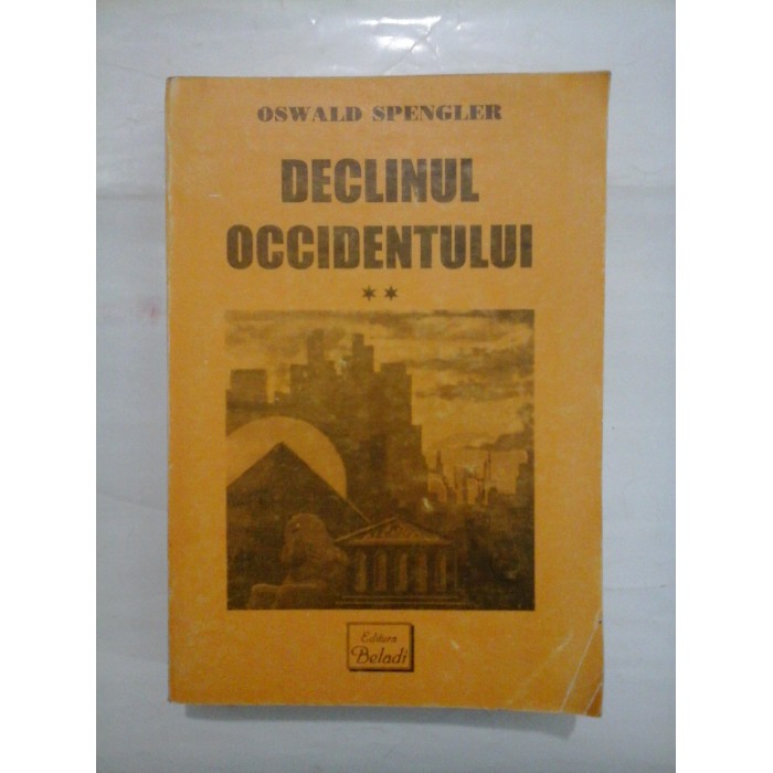 DECLINUL  OCCIDENTULUI  -  OSWALD  SPENGLER  - volumul 2